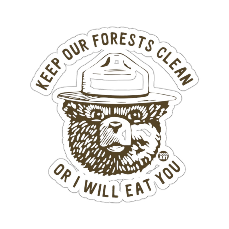 Load image into Gallery viewer, KEEP OUR FORESTS CLEAN OR I WILL EAT YOU 
