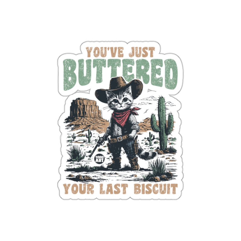 Load image into Gallery viewer, Cowboy Cat You've Just Buttered Your Last Biscuit Sticker
