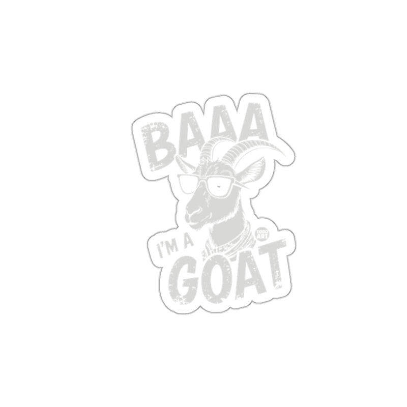 Load image into Gallery viewer, BAAA I'M A GOAT Funny Goat Sticker
