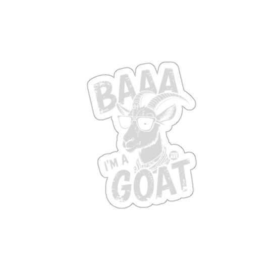 BAAA I'M A GOAT Funny Goat Sticker