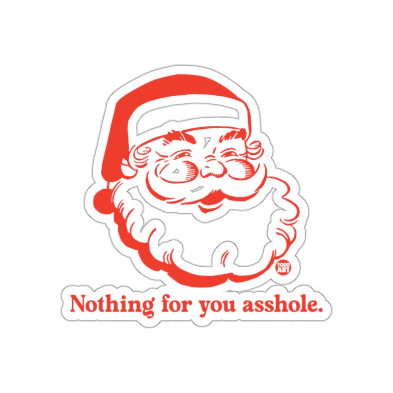 Load image into Gallery viewer, Nothing for you asshole Santa Claus sticker
