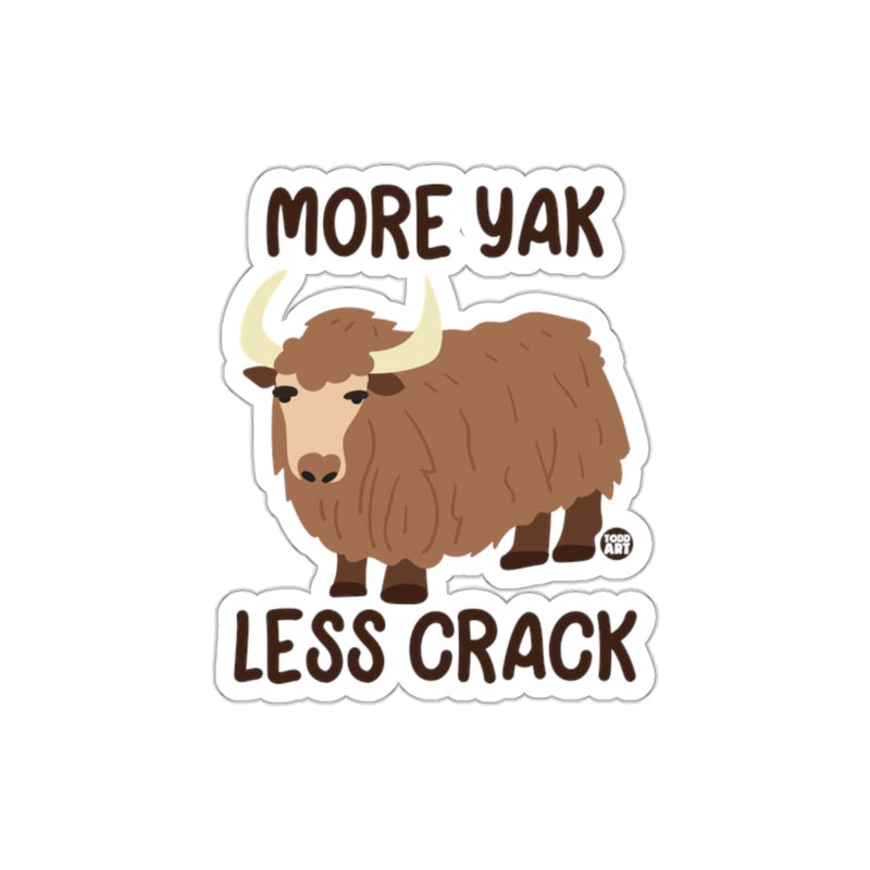 Load image into Gallery viewer, More Yak Less Crack Funny Sticker Design
