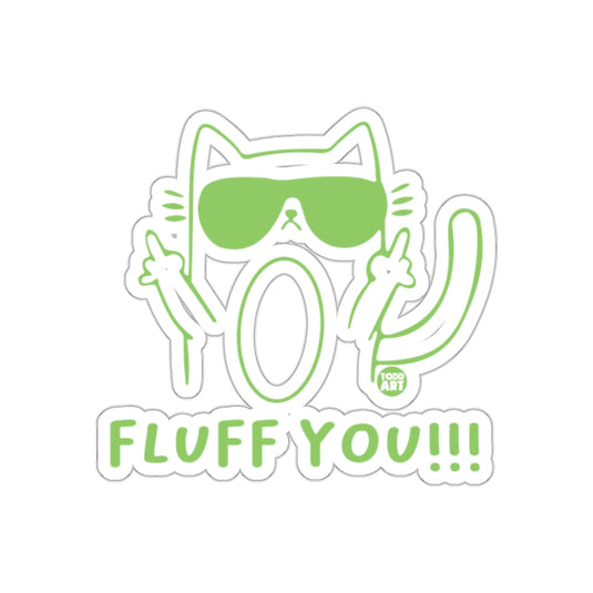 Fluff You Cat with Sunglasses Funny Design Sticker