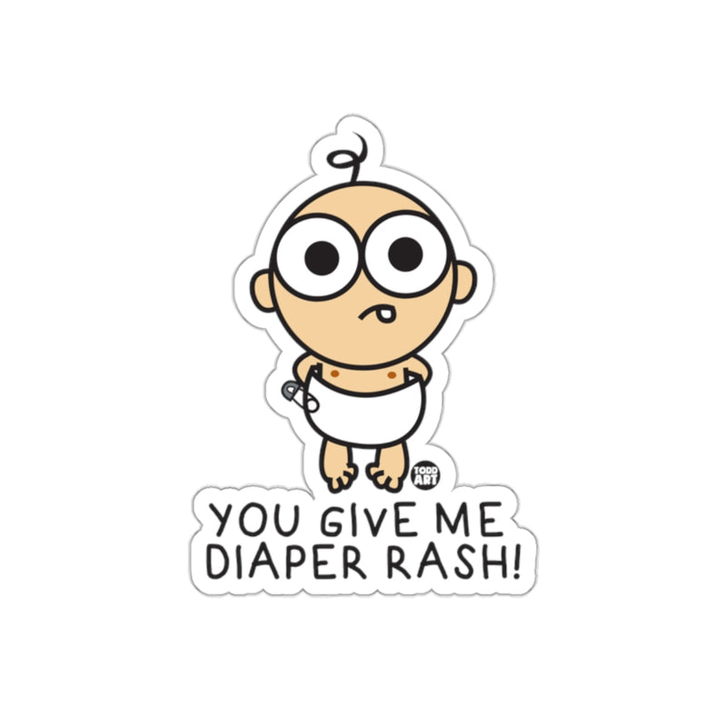 Load image into Gallery viewer, You Give Me Diaper Rash Cartoon Baby Sticker Decal
