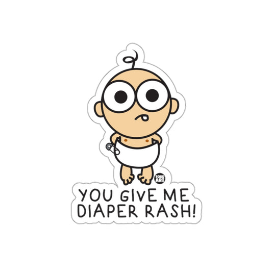 You Give Me Diaper Rash Cartoon Baby Sticker Decal