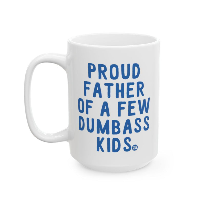 Load image into Gallery viewer, Proud Father of a Few Dumbass Kids Mug
