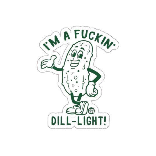 I Am A Fuckin Dill Light Green Cartoon Pickle sticker