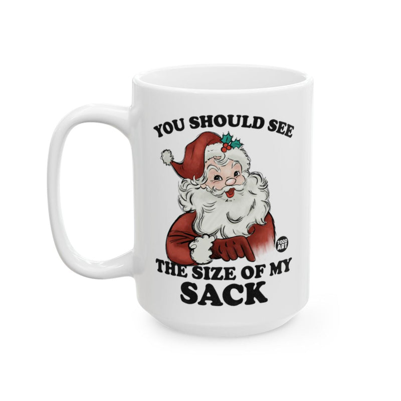 Load image into Gallery viewer, You Should See The Size of My Sack Mug
