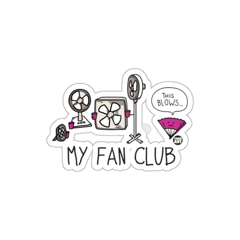 Load image into Gallery viewer, Funny My Fan Club This Blows Sticker for Fans

