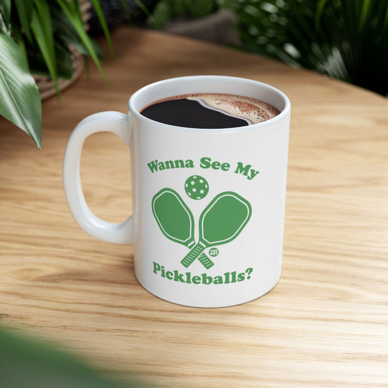 Load image into Gallery viewer, Wanna See My Pickleballs Coffee Mug Product
