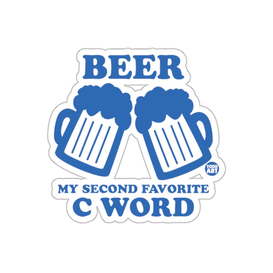 Beer My Second Favorite C Word Sticker product