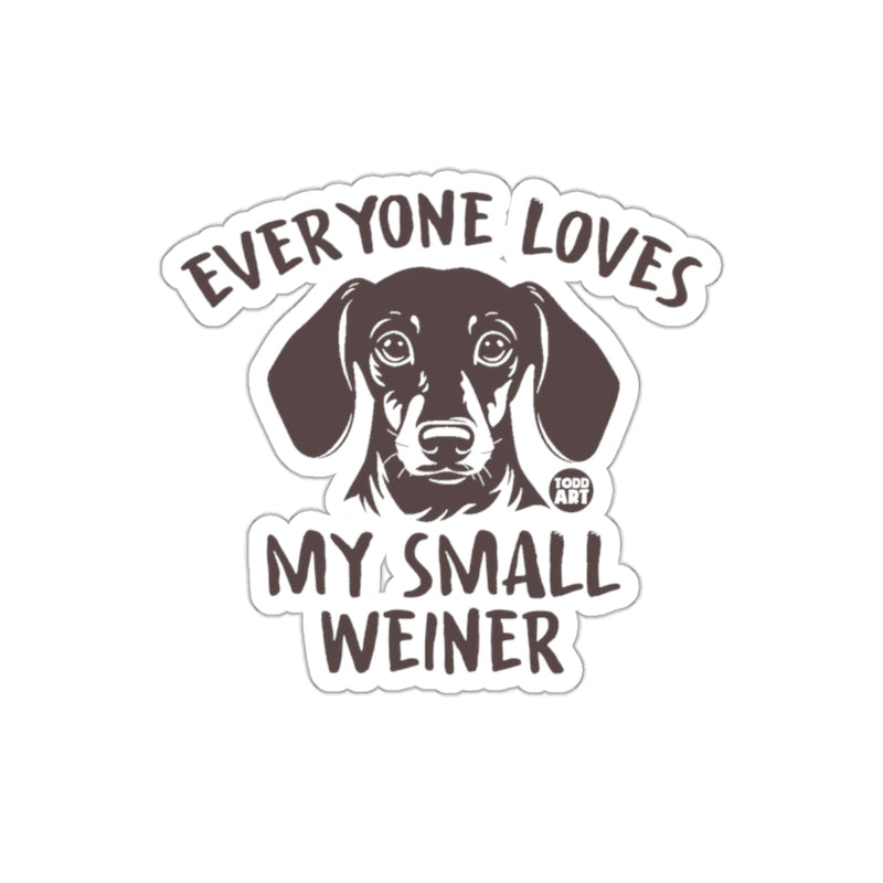 Load image into Gallery viewer, Everyone Loves My Small Weiner Dog Sticker
