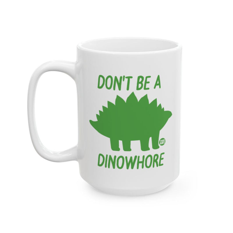 Load image into Gallery viewer, Don't Be A Dinowhore Green Dinosaur Mug
