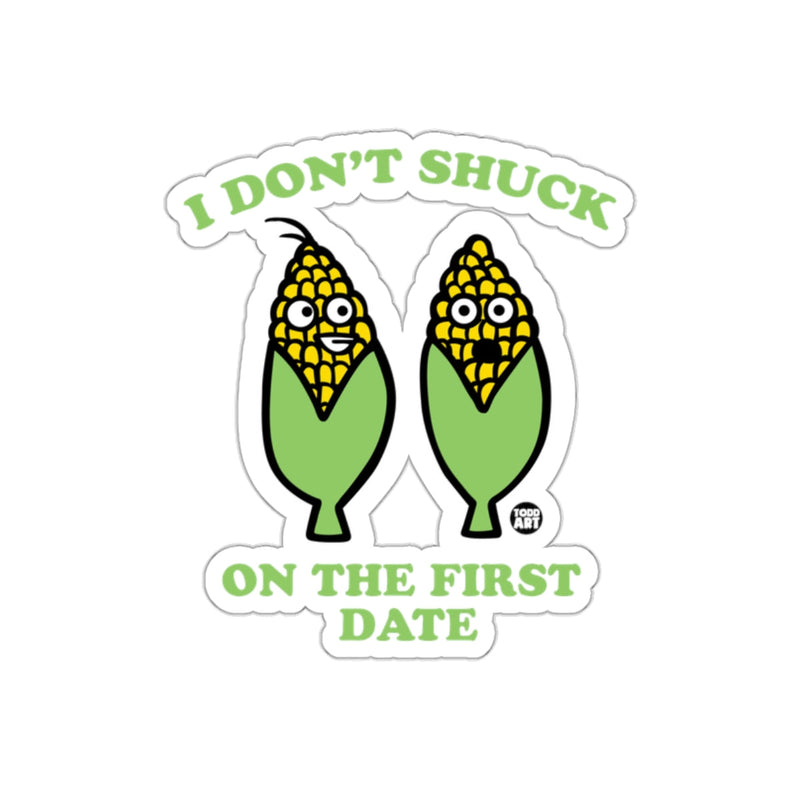 Load image into Gallery viewer, I Don't Shuck on the First Date Funny Corn Sticker
