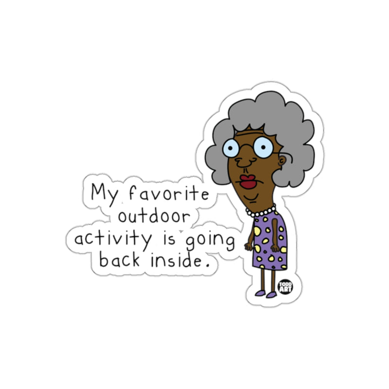 Load image into Gallery viewer, My Favorite Outdoor Activity is Going Back Inside Sticker
