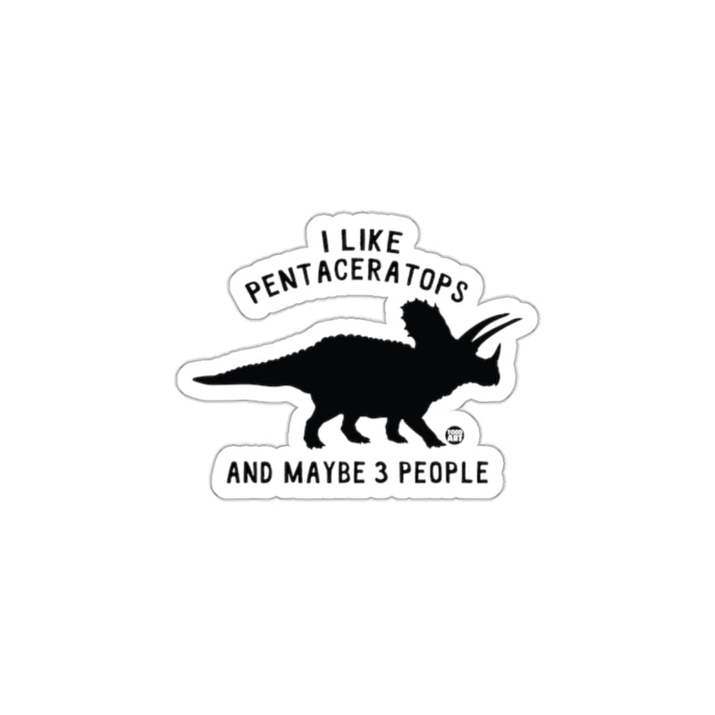 Load image into Gallery viewer, I Like Pentaceratops And Maybe 3 People sticker
