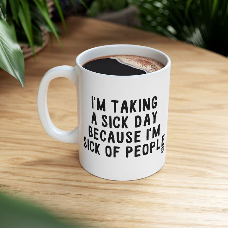 Load image into Gallery viewer, Humorous I'm Taking A Sick Day Mug For Coffee Lovers
