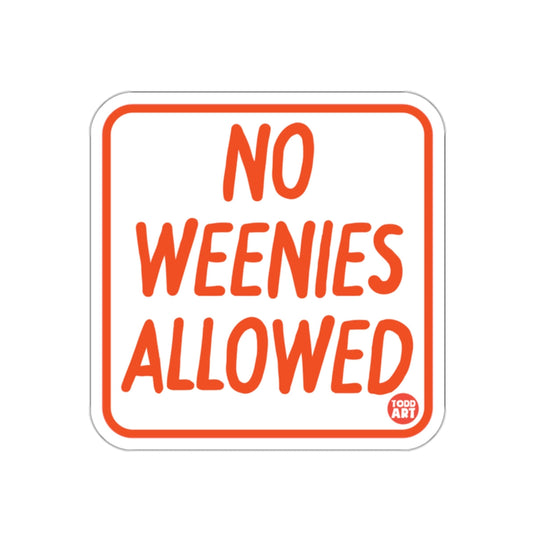 No Weenies Allowed Funny Humor Sign Sticker Product