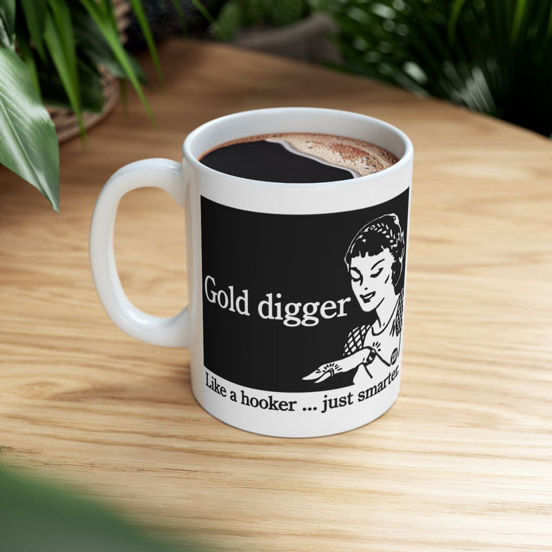 Load image into Gallery viewer, Gold digger Like a hooker ... just smarter mug
