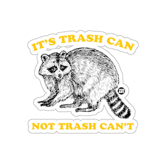 It Is Trash Can Not Trash Can't Raccoon Funny sticker
