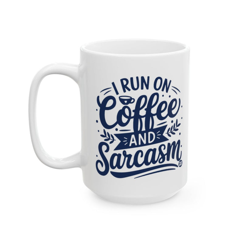 Load image into Gallery viewer, I Run on Coffee and Sarcasm Unique Drinkware Gift
