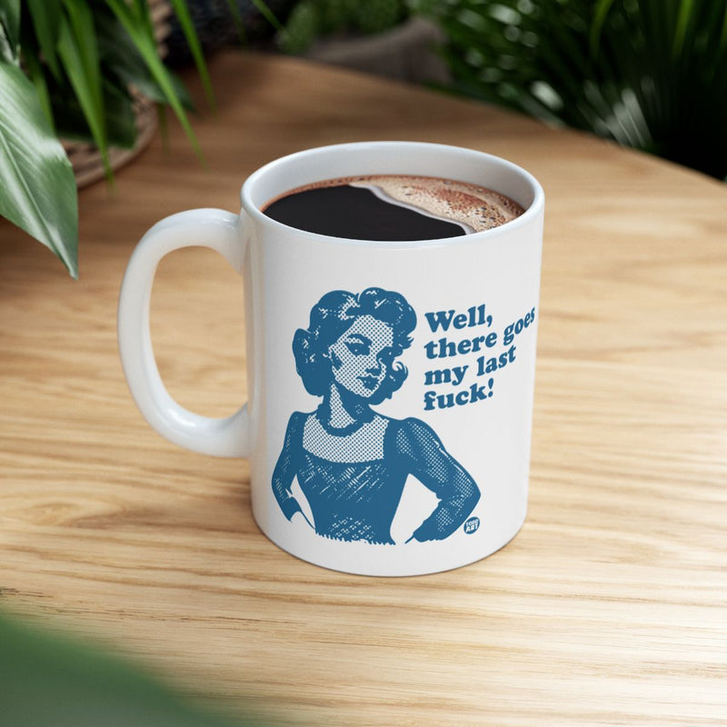 Load image into Gallery viewer, 'Well There Goes My Last Fuck! Funny Mug'
