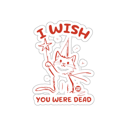 I Wish You Were Dead Cat with Wand Sticker