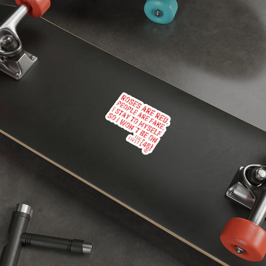 Roses Are Red People Are Fake I Stay To Myself Sticker 