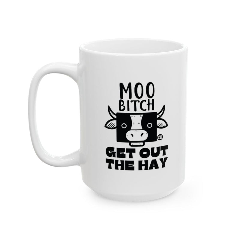 Load image into Gallery viewer, Moo Bitch Get Out The Hay Coffee Mug
