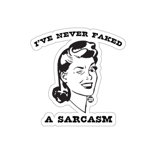 I Have Never Faked A Sarcasm Lady Face Funny sticker