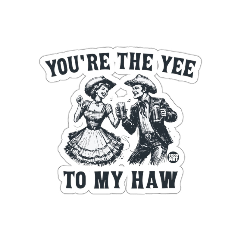 Load image into Gallery viewer, You're The Yee To My Haw Cowboy Fun Sticker
