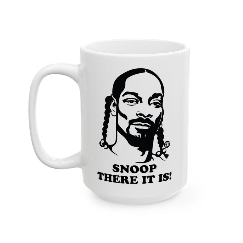 Load image into Gallery viewer, Snoop There It Is Funny Quote Graphic Mug
