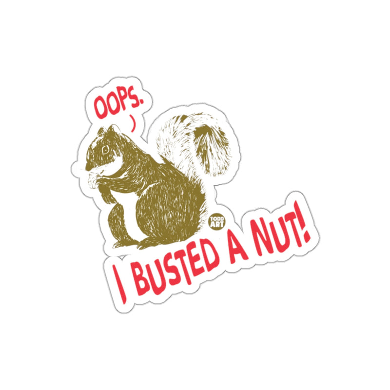 Load image into Gallery viewer, Squirrel Says Oops I Busted A Nut Funny sticker
