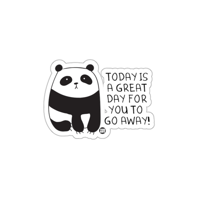Load image into Gallery viewer, Today Is A Great Day For You To Go Away Cute Panda Sticker
