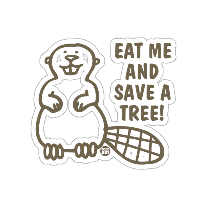 Load image into Gallery viewer, Eat Me and Save a Tree Beaver Sticker
