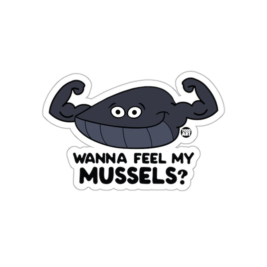 Wanna Feel My Mussels Funny Sticker