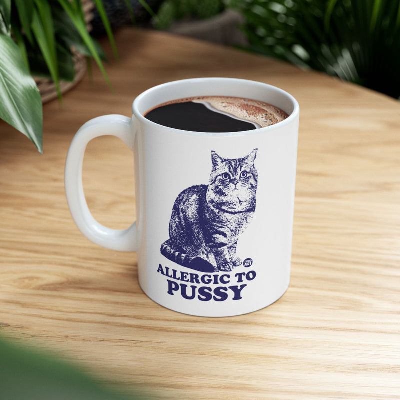 Load image into Gallery viewer, Funny Allergic to Pussy Cat Coffee Mug
