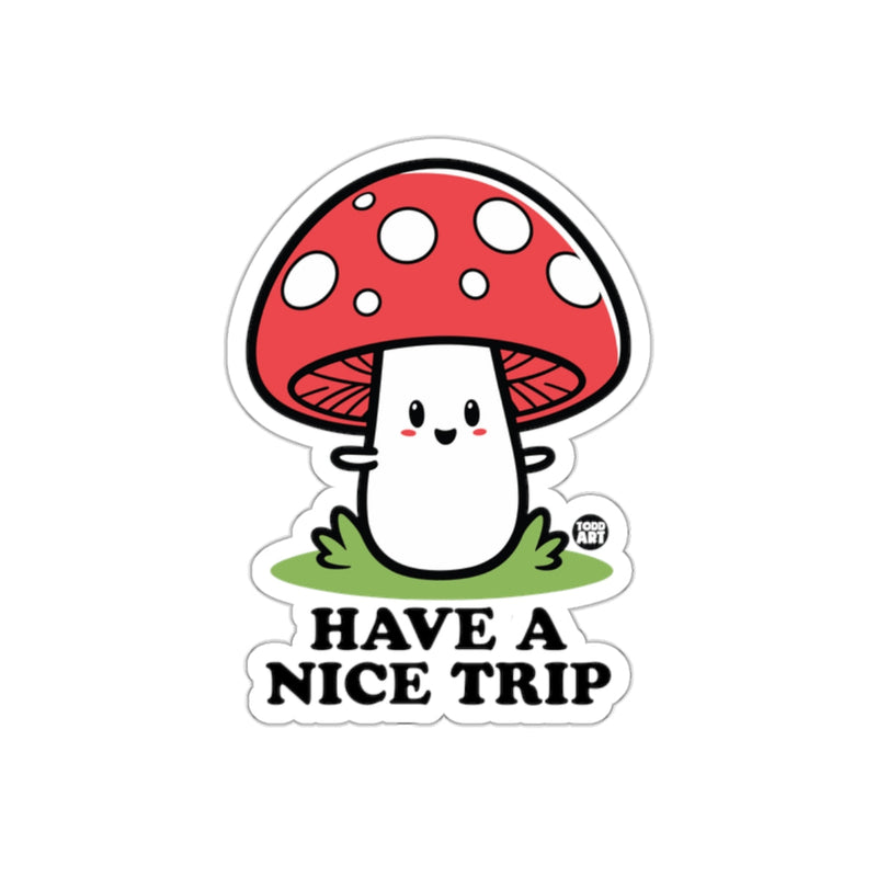 Load image into Gallery viewer, Have a Nice Trip Fun Mushroom Design Sticker
