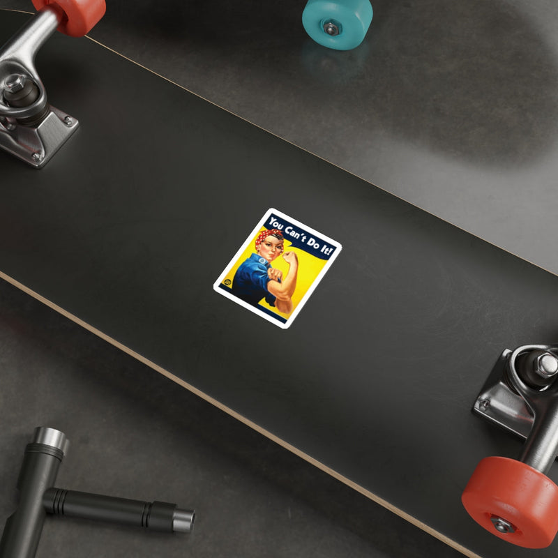 Load image into Gallery viewer, You Can't Do It Rosie The Riveter Style Design sticker
