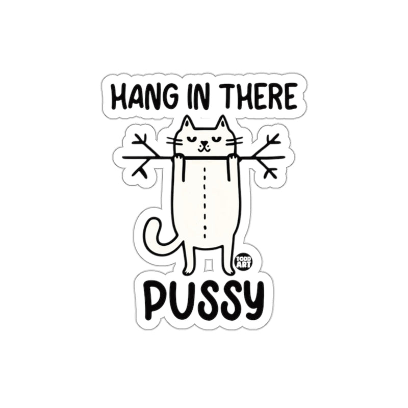 Load image into Gallery viewer, Hang In There Pussy Cat Funny Sticker for Cats Lovers
