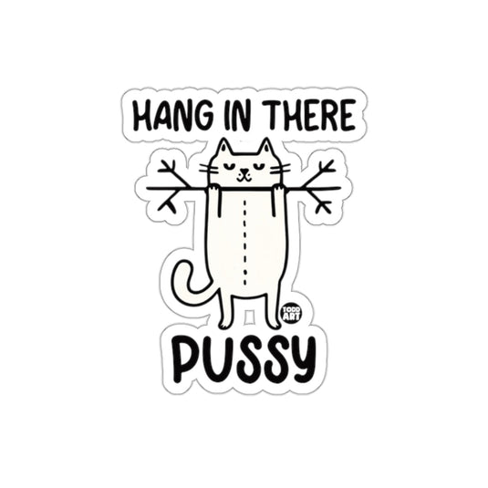 Hang In There Pussy Cat Funny Sticker for Cats Lovers
