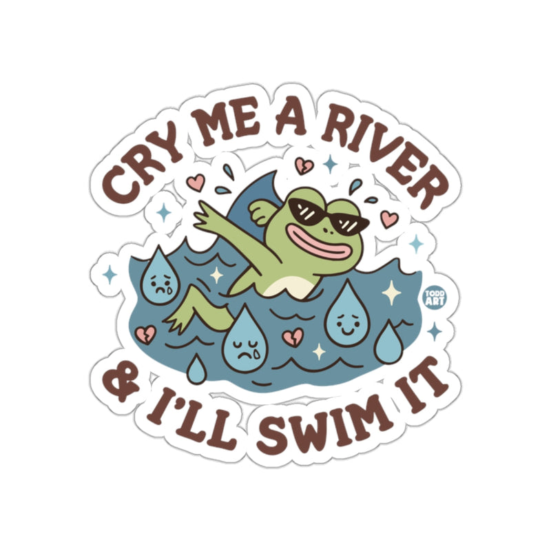 Load image into Gallery viewer, Cry Me a River and I'll Swim It Sticker

