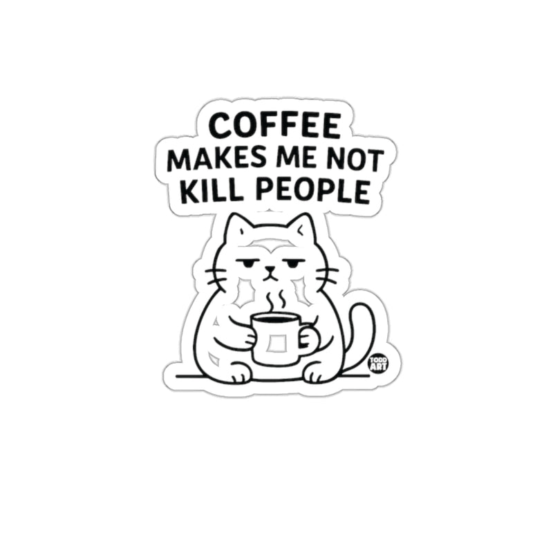 Load image into Gallery viewer, Funny Cat Drinking Coffee Makes Me Not Kill People Sticker
