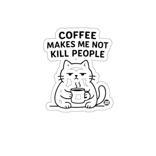 Funny Cat Drinking Coffee Makes Me Not Kill People Sticker