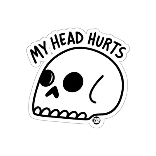 My Head Hurts Funny Skull Image Graphic Design sticker