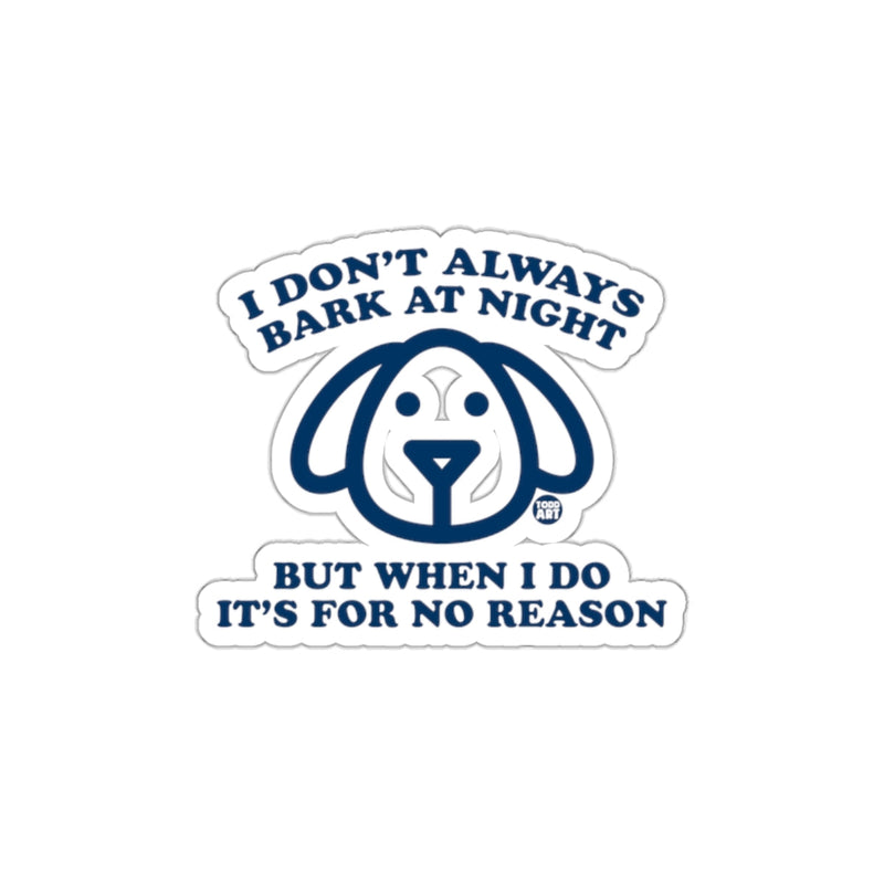 Load image into Gallery viewer, Cute Dog Bark for No Reason Sticker for Pet Lovers

