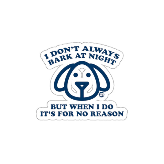 Cute Dog Bark for No Reason Sticker for Pet Lovers