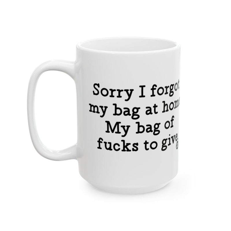Load image into Gallery viewer, Sorry I Forgot My Bag At Home Coffee Mug
