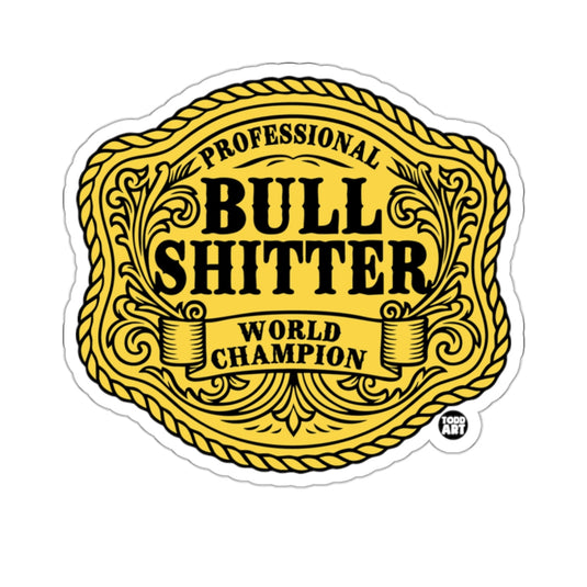 Professional Bull Shitter World Champion funny product type