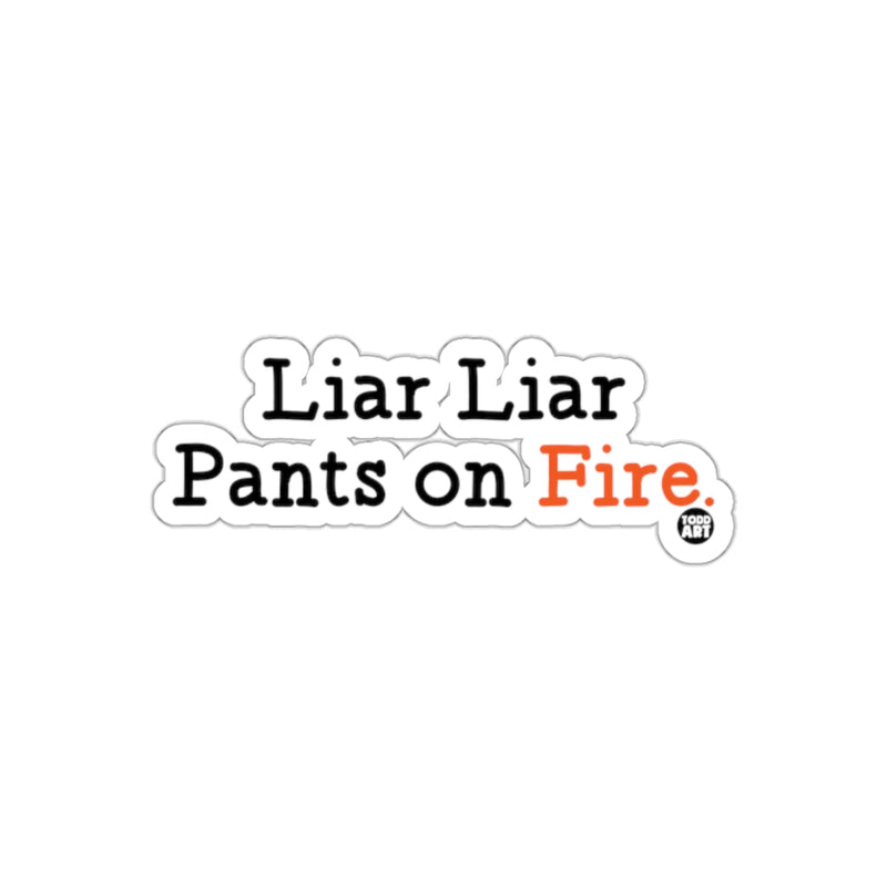 Load image into Gallery viewer, Liar Liar Pants on Fire Sticker for Your Collection
